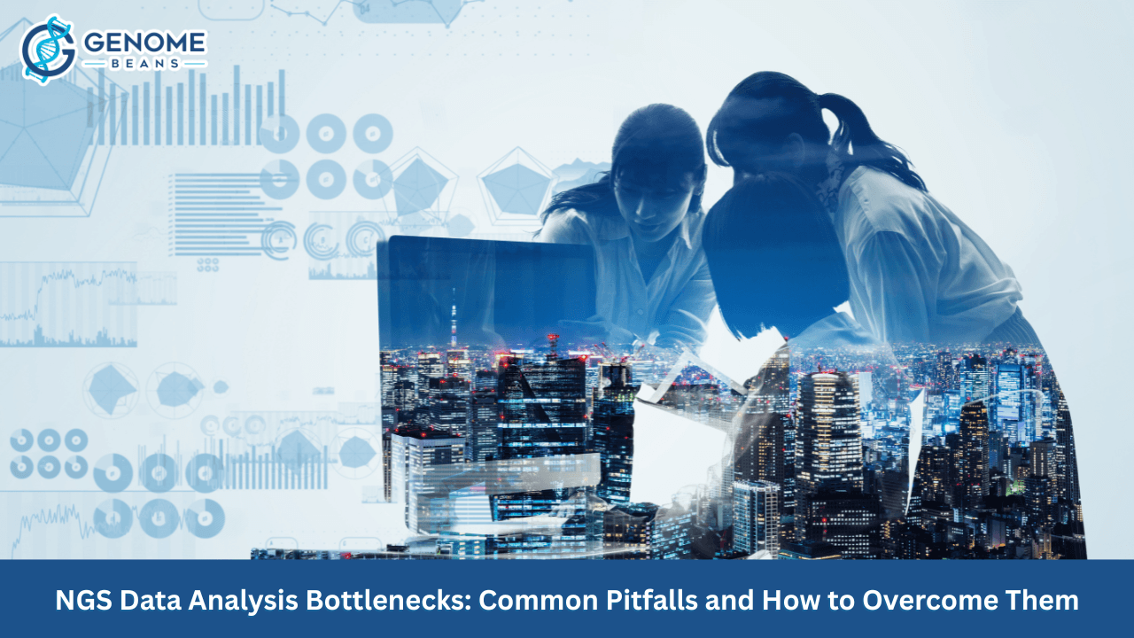 NGS Data Analysis Bottlenecks: Common Pitfalls And How To Overcome Them