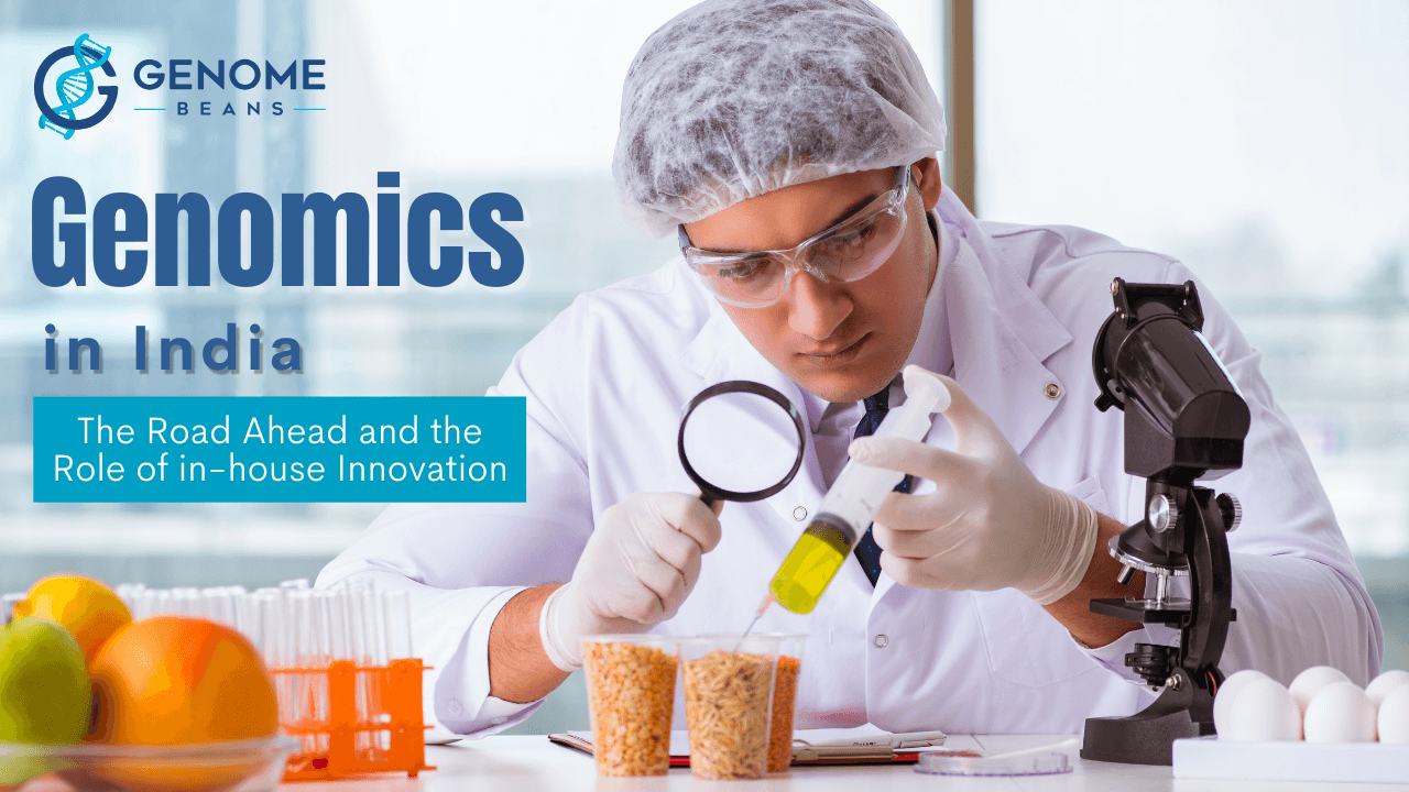Genomics In India: The Road Ahead And The Role Of In-house Innovation